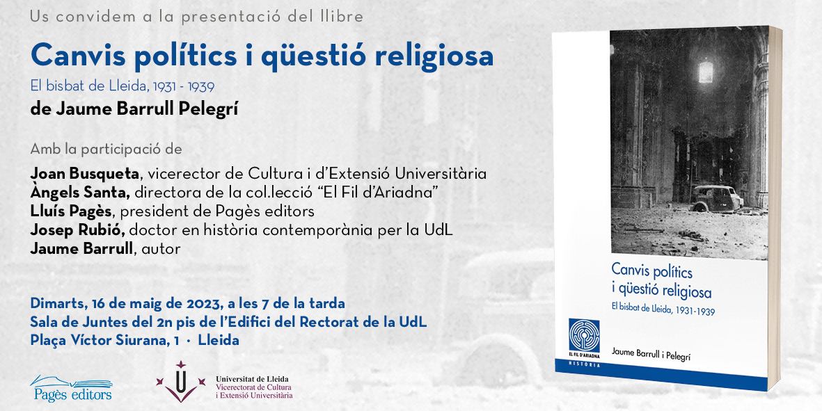 Presentació del llibre: Canvis polítics i qüestió religiosa. El bisbat de Lleida, 1931–1939