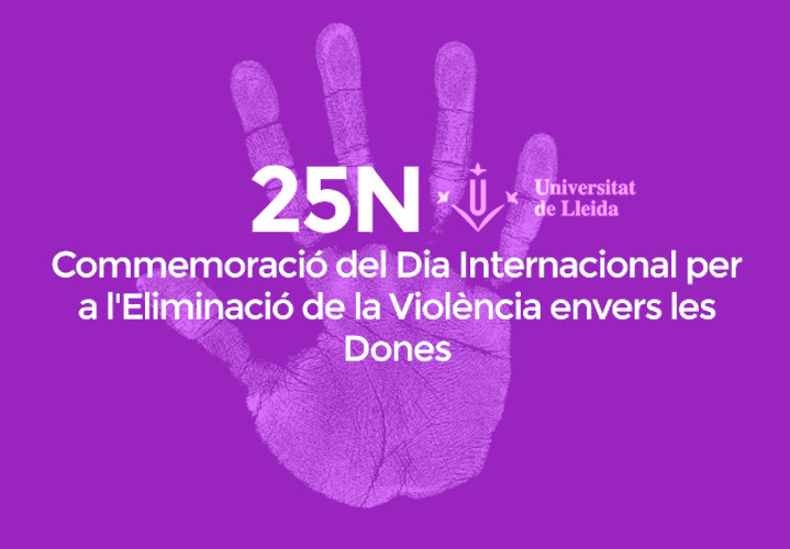 25N / Commemoració del Dia Internacional per a l'Eliminació de la Violència envers les Dones a la UdL