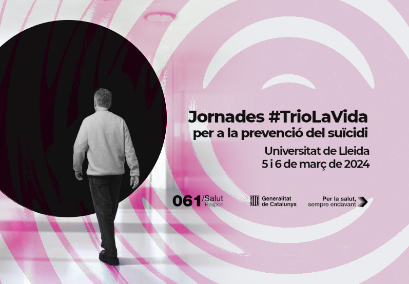 Jornades #TrioLaVida per a la prevenció del suïcidi Jornades #TrioLaVida per a la prevenció del suïcidi