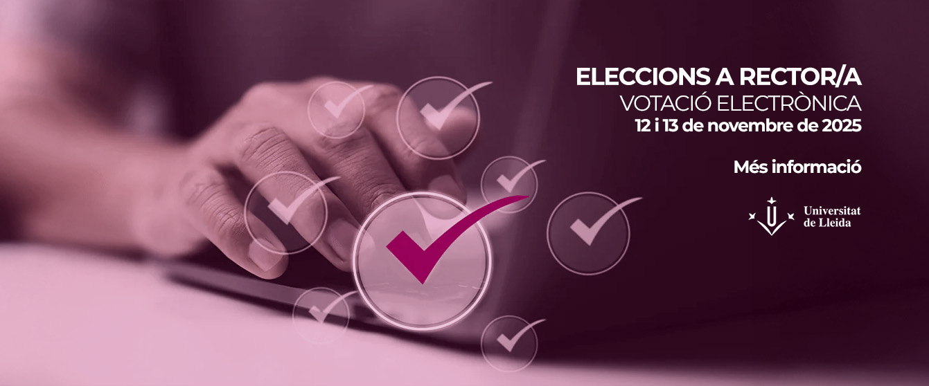 Eleccions a rector/a de la UdL / 12 i 13 de novembre / Més informació Eleccions a rector/a de la UdL / 12 i 13 de novembre / Més informació