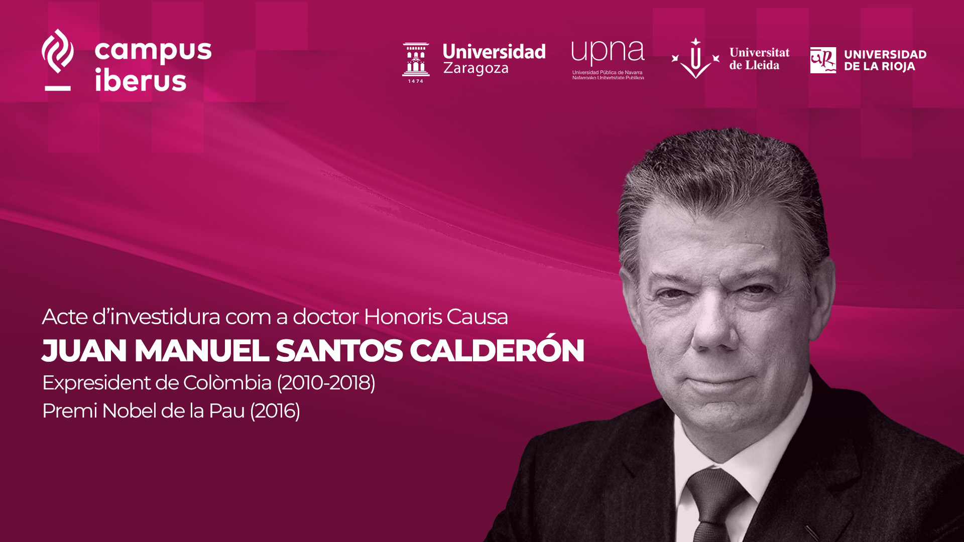 Investidura com a doctor Honoris Causa del Campus Iberus de Juan Manuel Santos Calderón