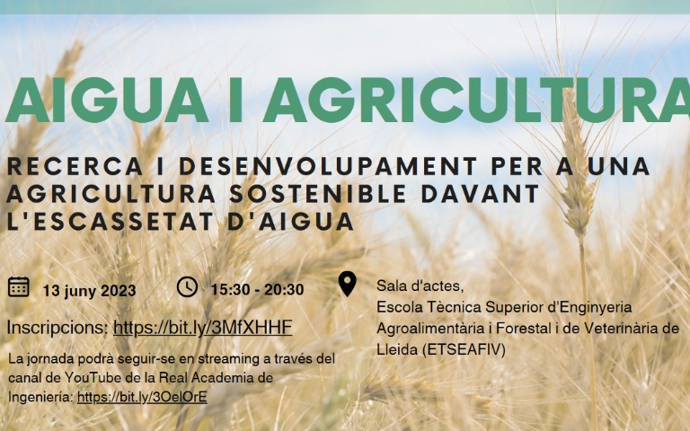 Jornada: Aigua i Agricultura: recerca i desenvolupament per a una agricultura sostenible davant l'escassetat d'aigua