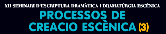 Seminari d'Escriptura Dramàtica i Dramatúrgia Escènica