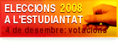 Eleccions 2008 a l'Estudiantat. Més informació Eleccions 2008 a l'Estudiantat. Més informació