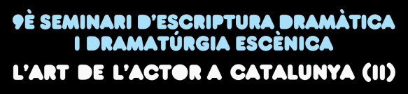 Seminari d'Escriptura Dramàtica i Dramatúrgia Escènica