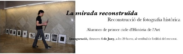 Exposició La mirada reconstruïda. Reconstrucció de fotografia històrica