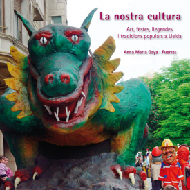 Publicacions de la Universitat de Lleida. La nostra cultura. Art, festes, llegendes i tradicions populars a Lleida