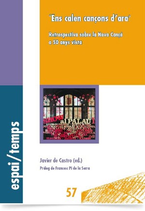 Ens calen cançons d'ara. Retrospectiva sobre la nova cançó. Javier de Castro. Universitat de Lleida