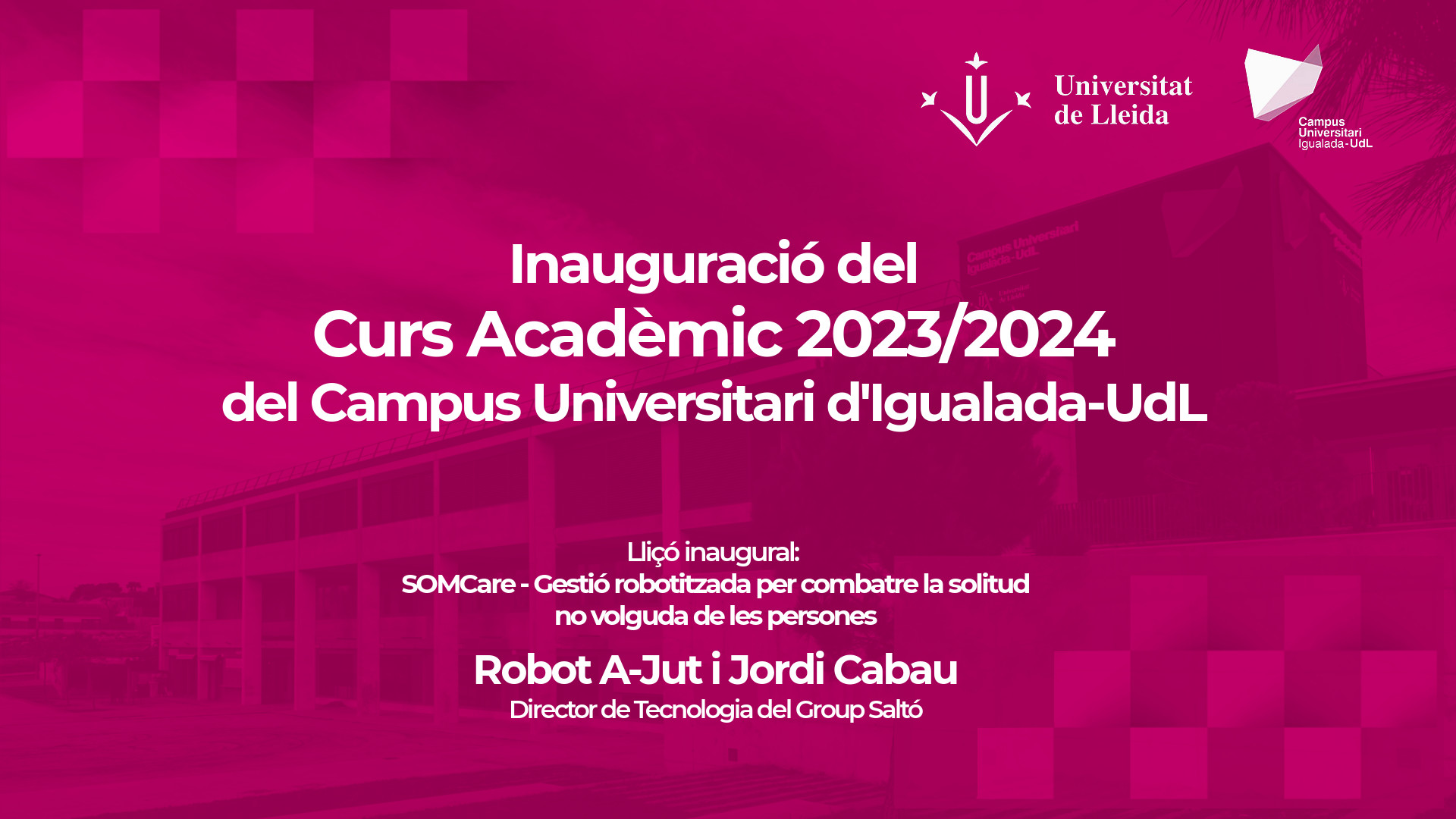 Acte d'inauguració del curs acadèmic 2023/24 del Campus Universitari d'Igualada-UdL Acte d'inauguració del curs acadèmic 2023/24 del Campus Universitari d'Igualada-UdL