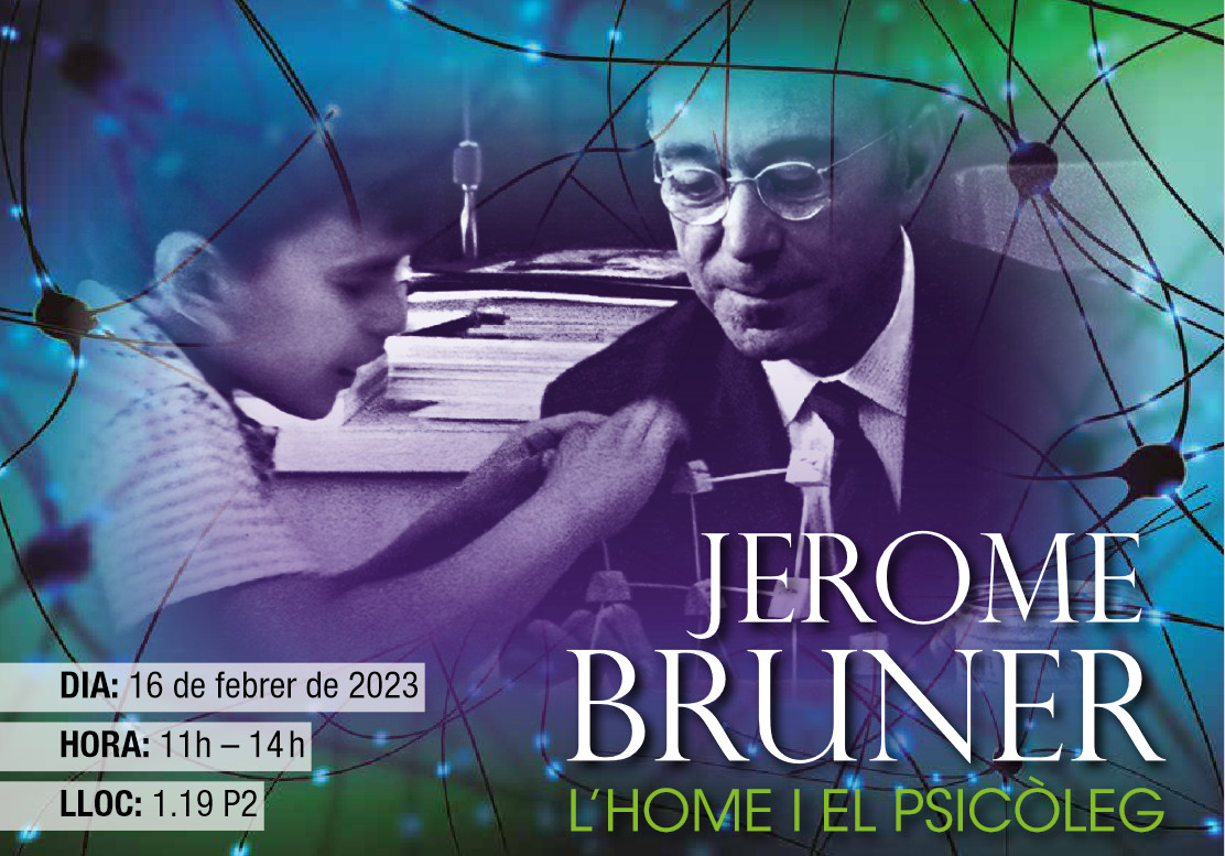 Jornada: Jerome Bruner. L'home i el psicòleg Jornada: Jerome Bruner. L'home i el psicòleg