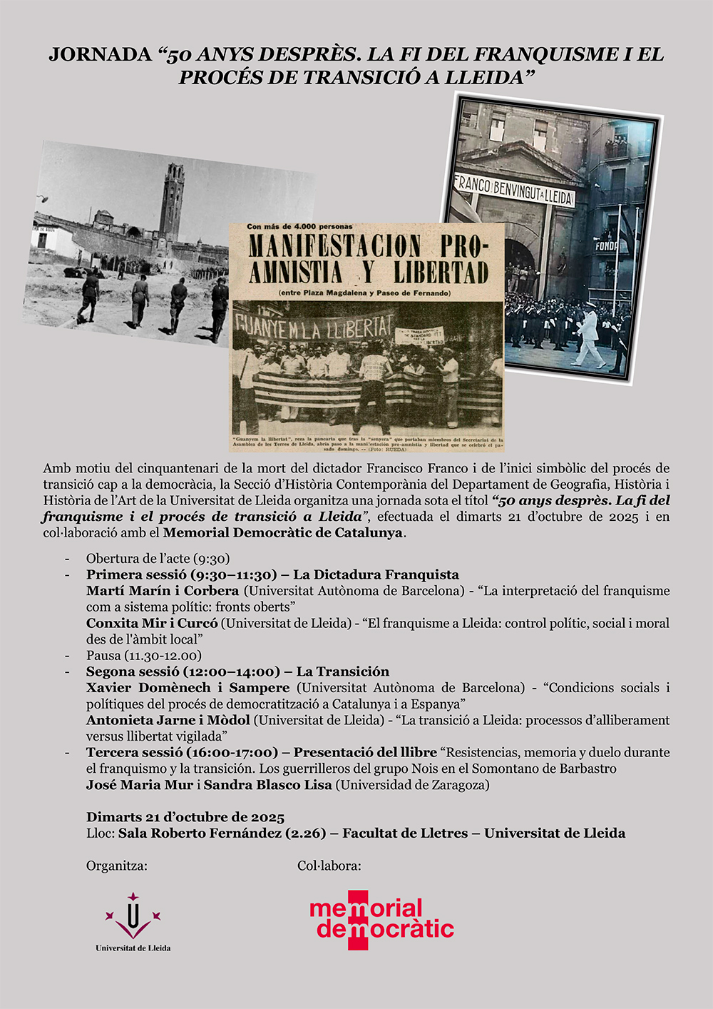 Jornada: 50 anys desprès. La fi del franquisme i el procés de transició a Lleida Jornada: 50 anys desprès. La fi del franquisme i el procés de transició a Lleida
