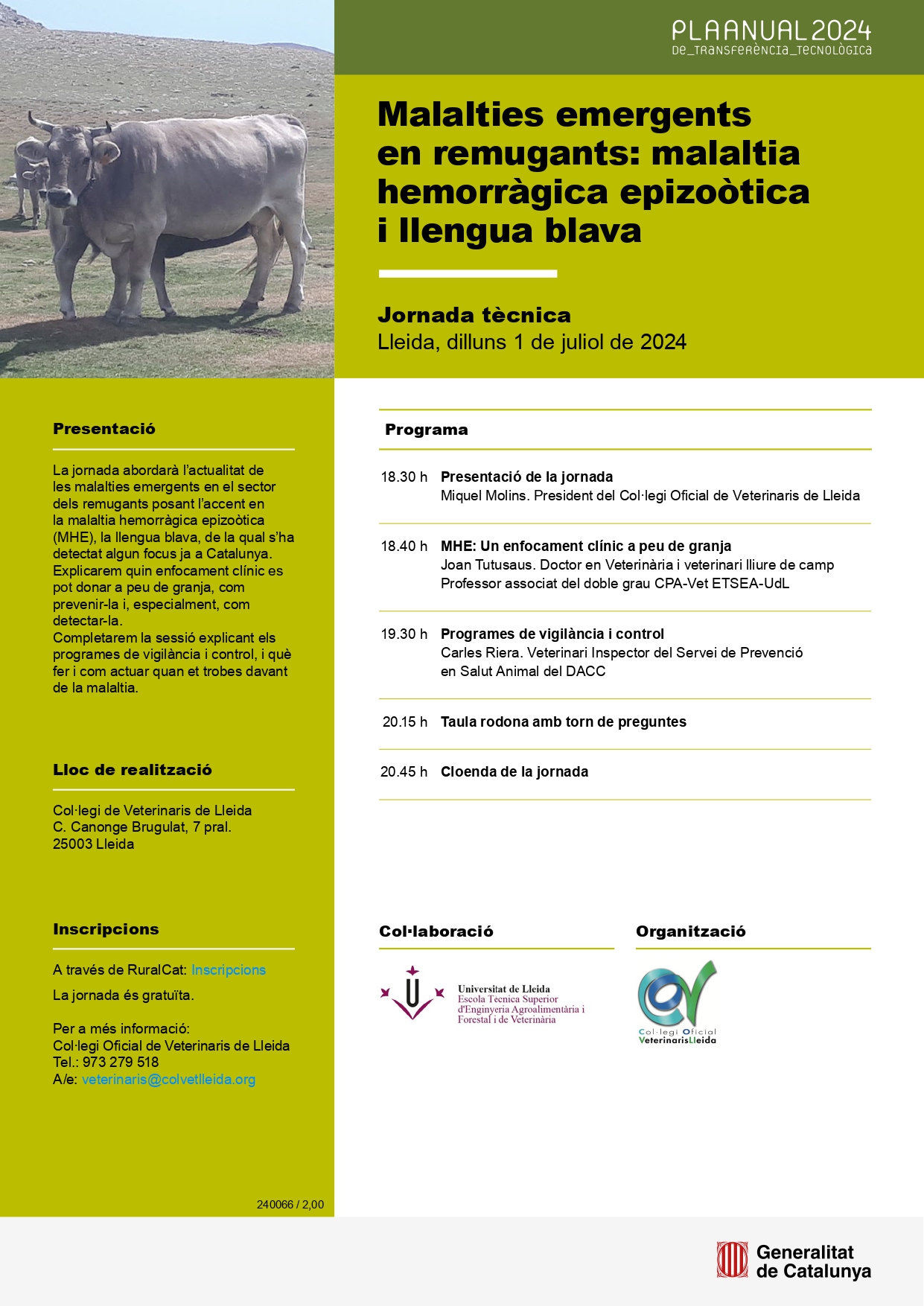 Jornada tècnica: Malalties emergents en remugants: malaltia hemorràgica epizoòtica i llengua blava Jornada tècnica: Malalties emergents en remugants: malaltia hemorràgica epizoòtica i llengua blava