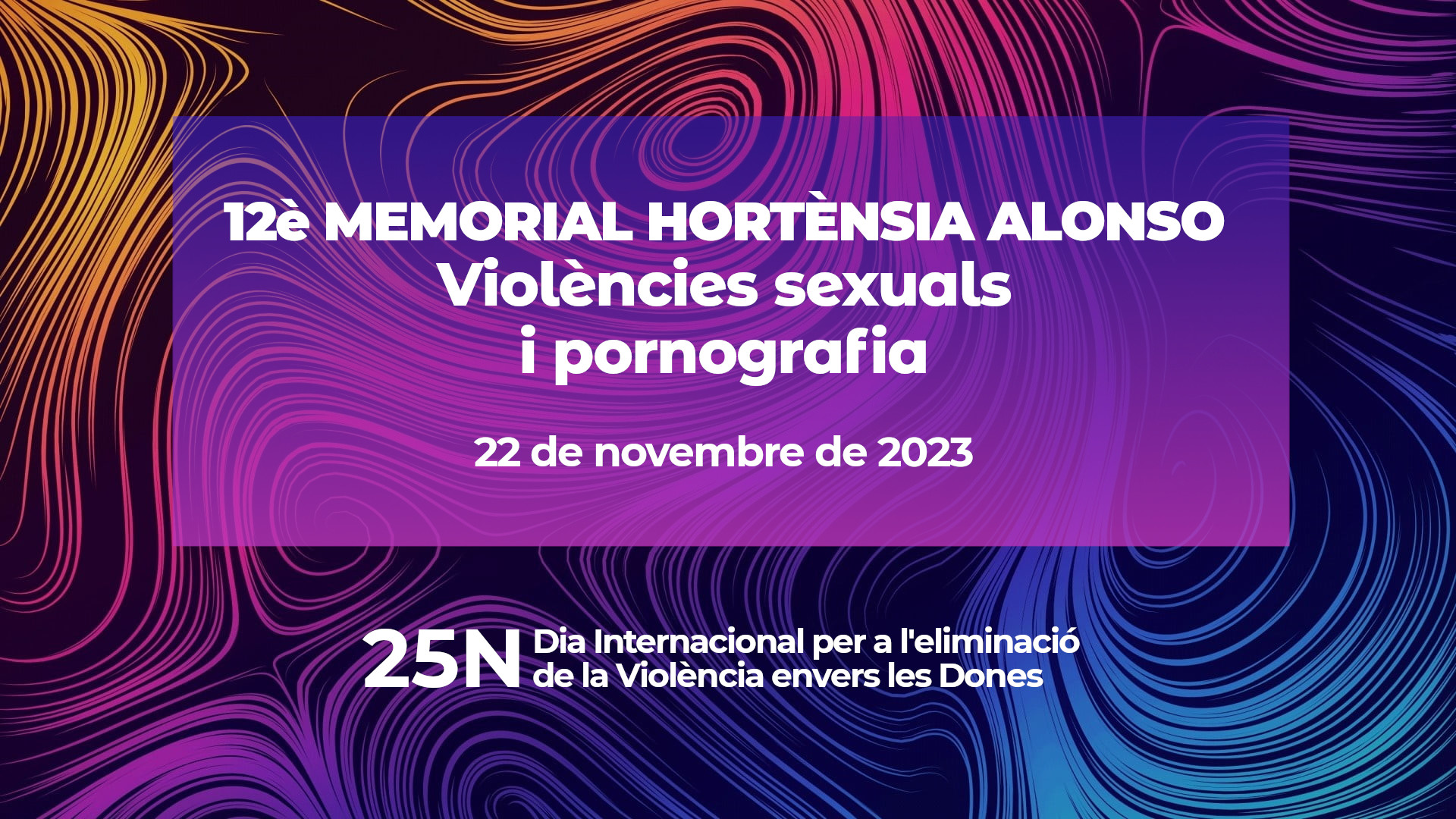 12è Memorial Hortènsia Alonso: Violències sexuals i pornografia 12è Memorial Hortènsia Alonso: Violències sexuals i pornografia