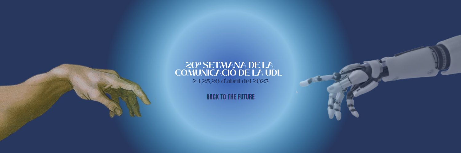XX Setmana de la Comunicació de la UdL: Back to the future XX Setmana de la Comunicació de la UdL: Back to the future