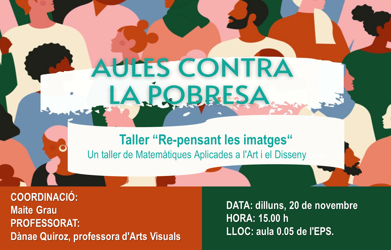Taller: Re-pensant les imatges, de matemàtiques aplicades a l'art i el disseny digital Taller: Re-pensant les imatges, de matemàtiques aplicades a l'art i el disseny digital
