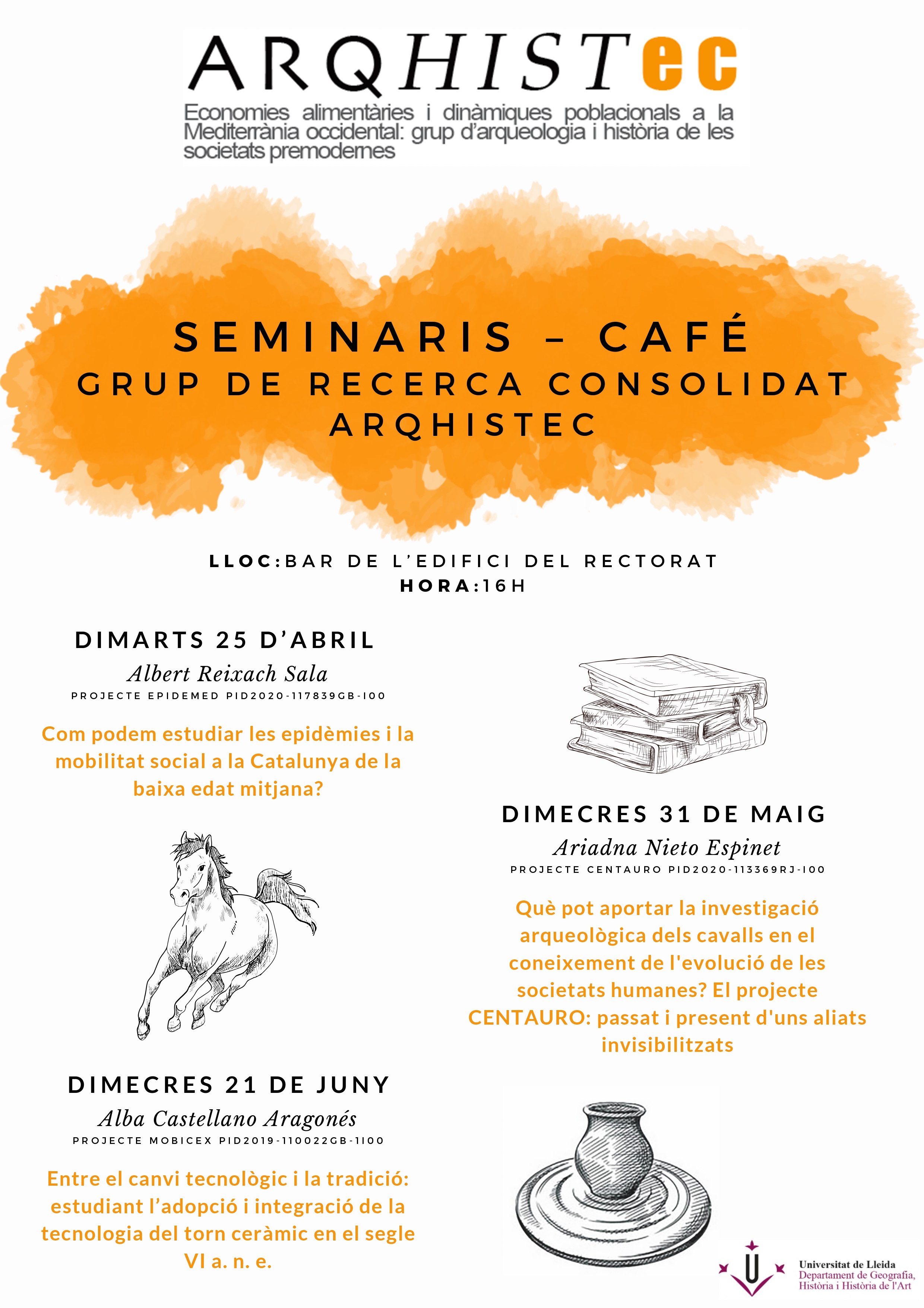 SEMINARIS-CAFÉ del grup de recerca consolidat ARQHISTEC del Departament de Geografia, Història i Història de l’Art SEMINARIS-CAFÉ del grup de recerca consolidat ARQHISTEC del Departament de Geografia, Història i Història de l’Art