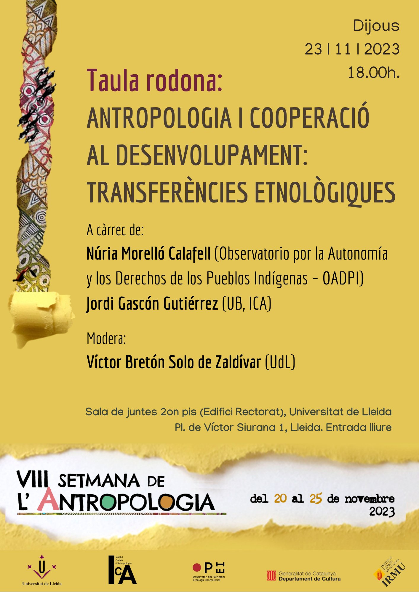 Taula rodona:Antropologia i cooperació al desenvolupament. Transferències etnològiques Taula rodona:Antropologia i cooperació al desenvolupament. Transferències etnològiques