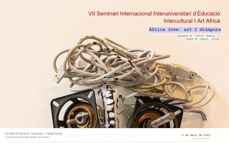 VII Seminari Internacional Interuniversitari d’Educació Intercultural I Art Africà: Àfrica Jove: art I diàspora