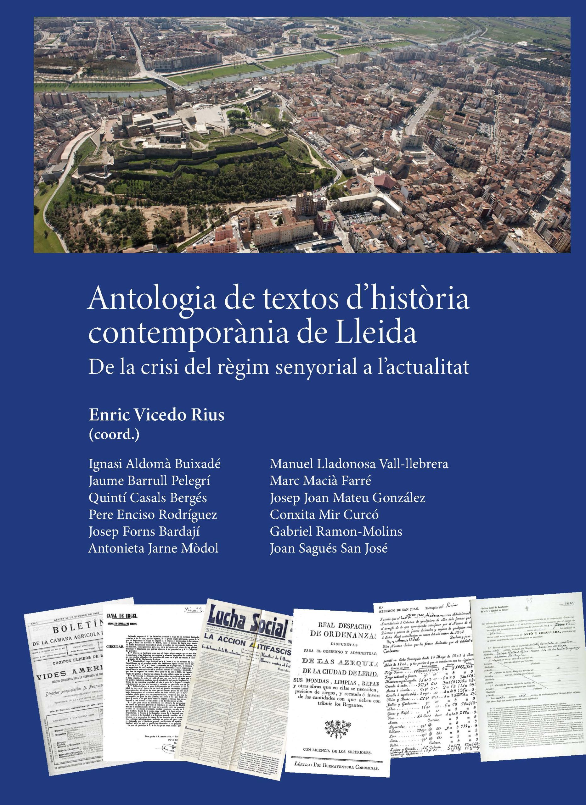 Antologia de textos d'història contemporània de Lleida. De la crisi del règim senyorial a l’actualitat Antologia de textos d'història contemporània de Lleida. De la crisi del règim senyorial a l’actualitat