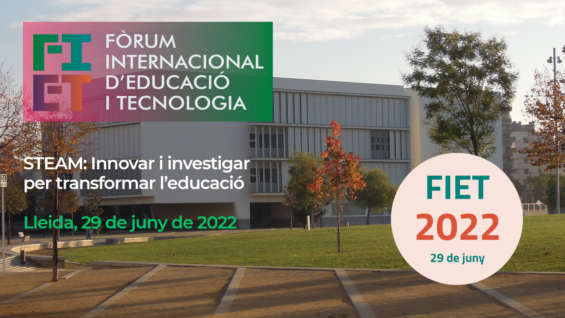 FIET 2022 UdL / STEAM: innovar i investigar per a transformar l'educació