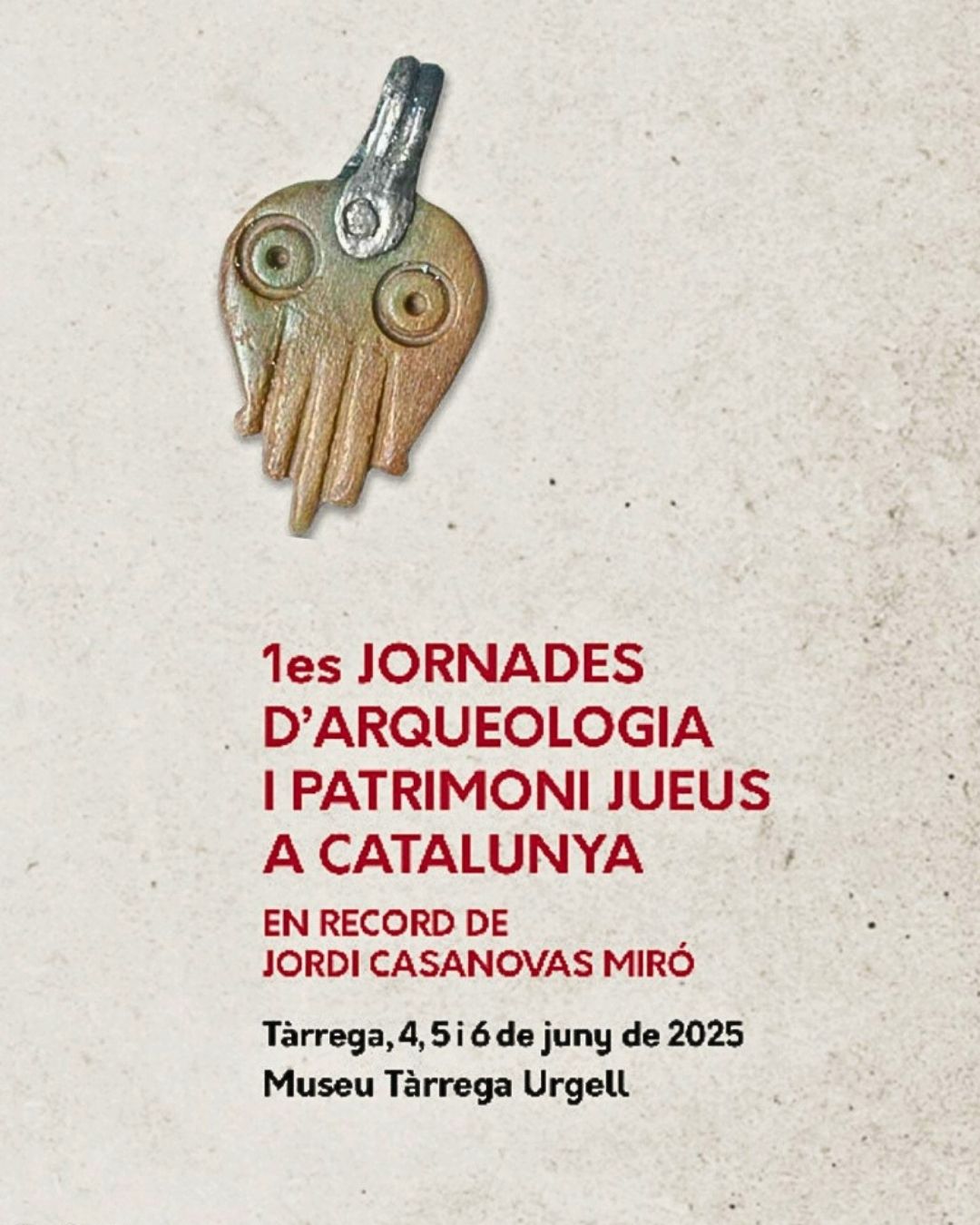 1es Jornades d’Arqueologia i Patrimoni Jueus a Catalunya. En record de Jordi Casanovas Miró 1es Jornades d’Arqueologia i Patrimoni Jueus a Catalunya. En record de Jordi Casanovas Miró