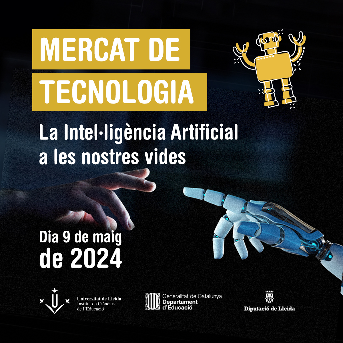 21è Mercat de Tecnologia de la UdL: La Intel.ligència Artificial a les nostres vides 21è Mercat de Tecnologia de la UdL: La Intel.ligència Artificial a les nostres vides