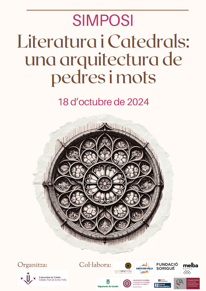 Simposi Literatura i Catedrals: una arquitectura de pedres i mots Simposi Literatura i Catedrals: una arquitectura de pedres i mots