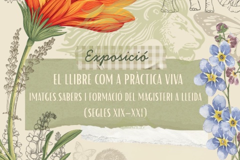 Exposició: El llibre com a pràctica viva. Imatges, sabers i formació del magisteri a Lleida (segles XIX–XXI)