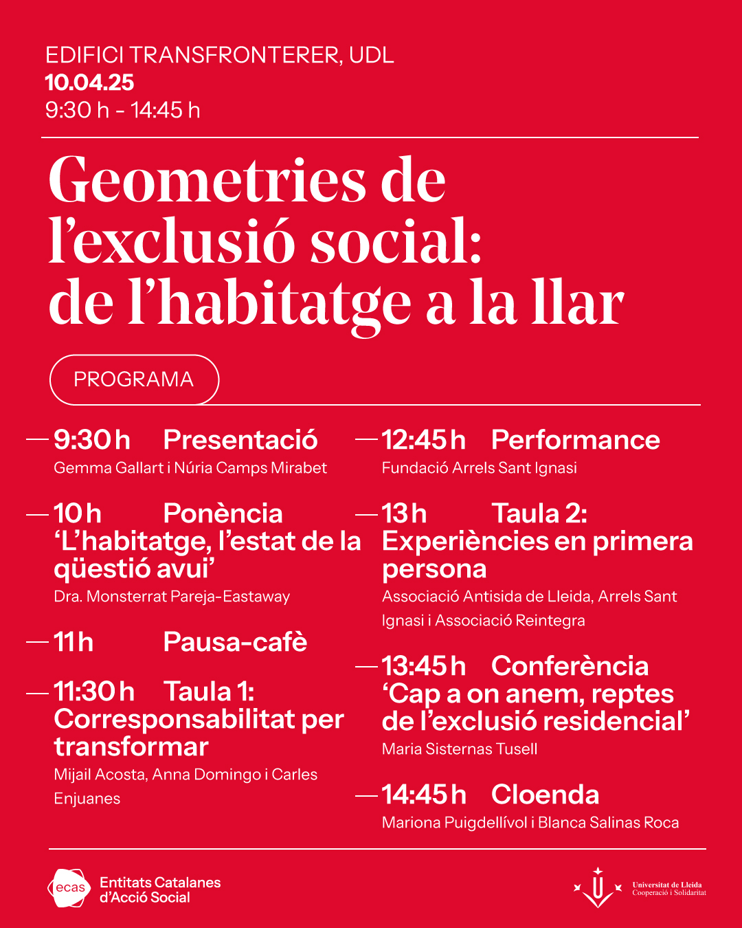 Jornada: Geometries de l’exclusió social: de l’habitatge a la llar Jornada: Geometries de l’exclusió social: de l’habitatge a la llar