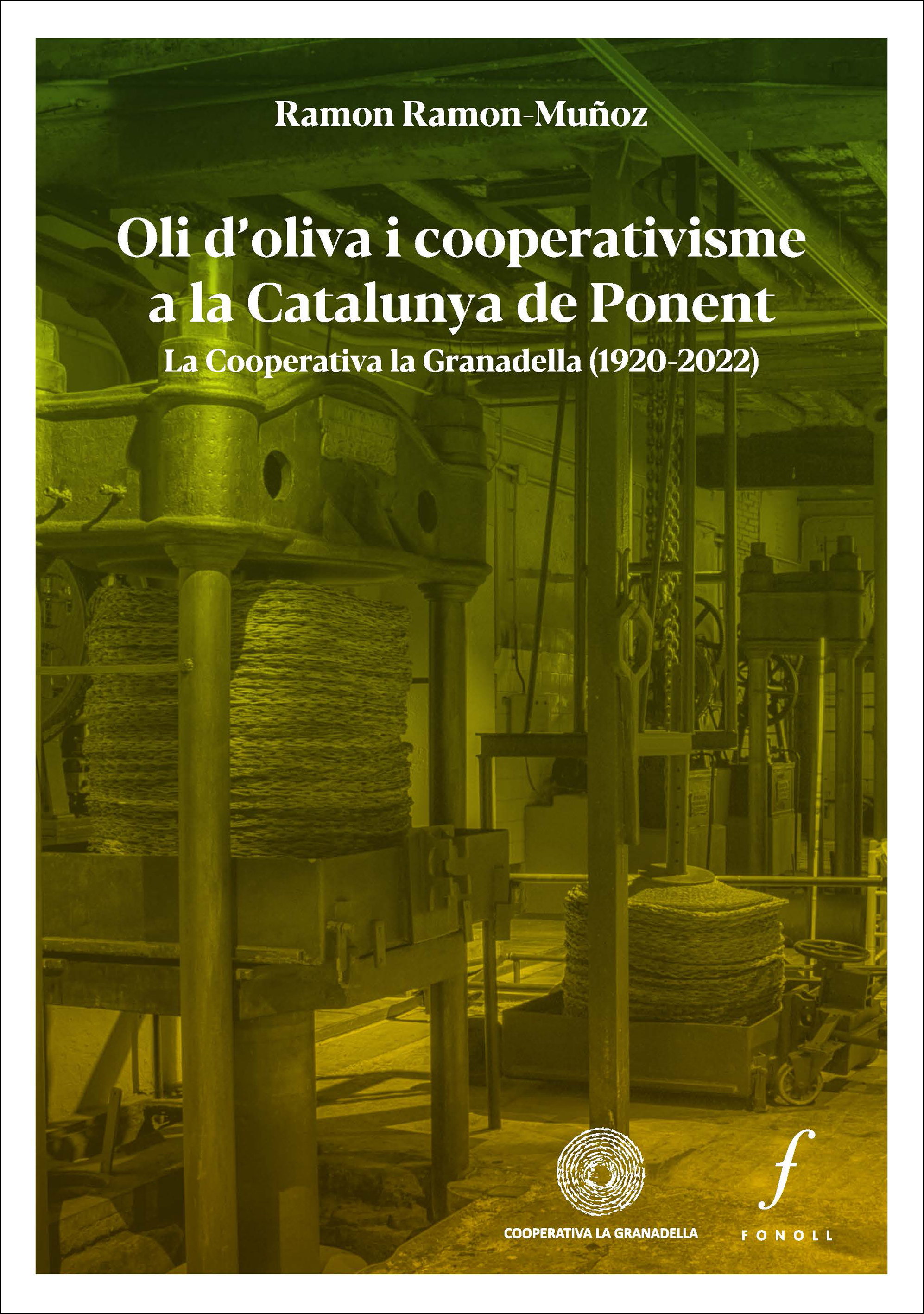 Oli d’oliva i cooperativisme a la Catalunya de Ponent. La Cooperativa la Granadella (1920-2022)