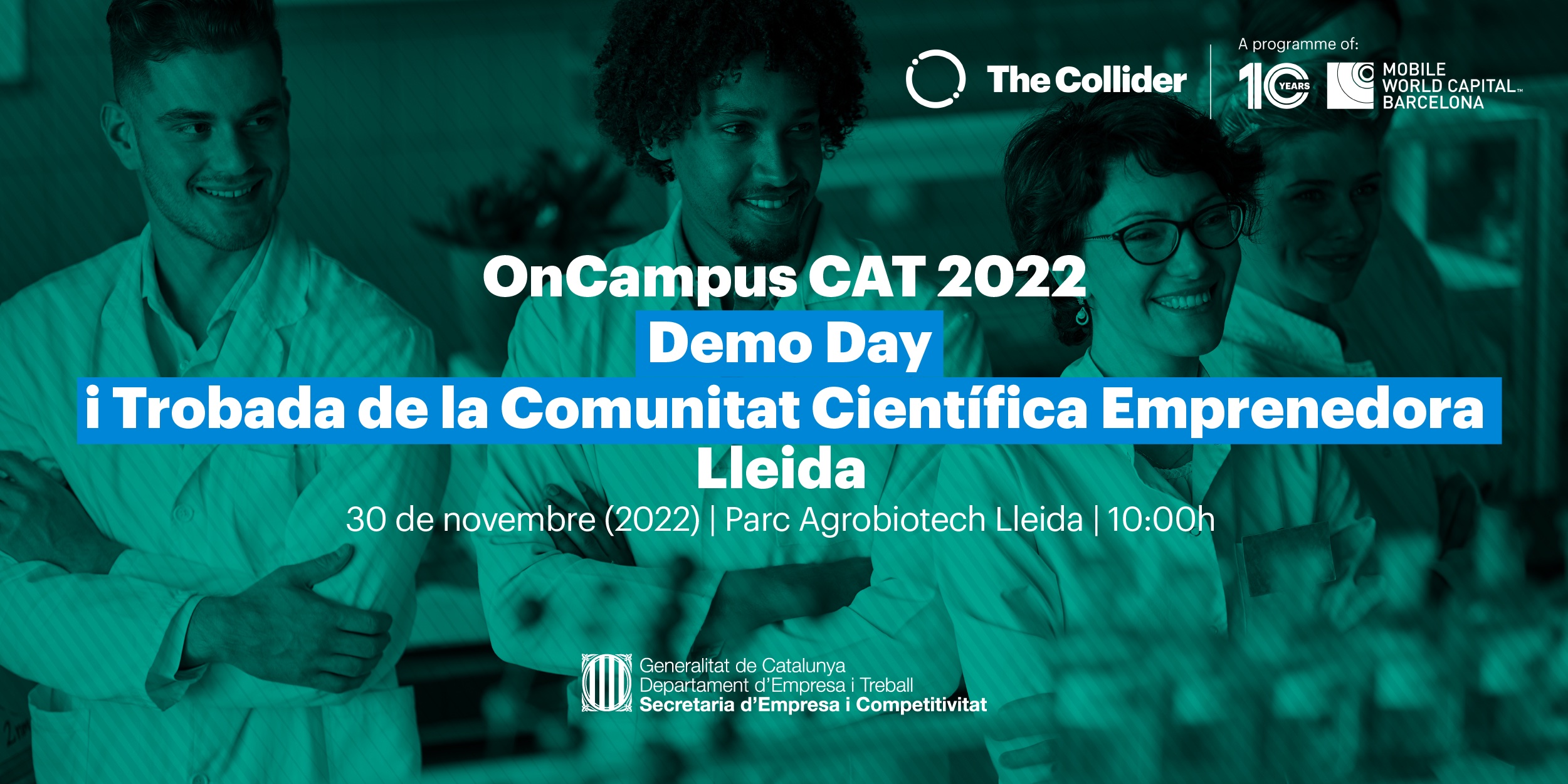 OnCampus CAT 2022 DemoDay. Trobada de la Comunitat Científica de Lleida OnCampus CAT 2022 DemoDay. Trobada de la Comunitat Científica de Lleida