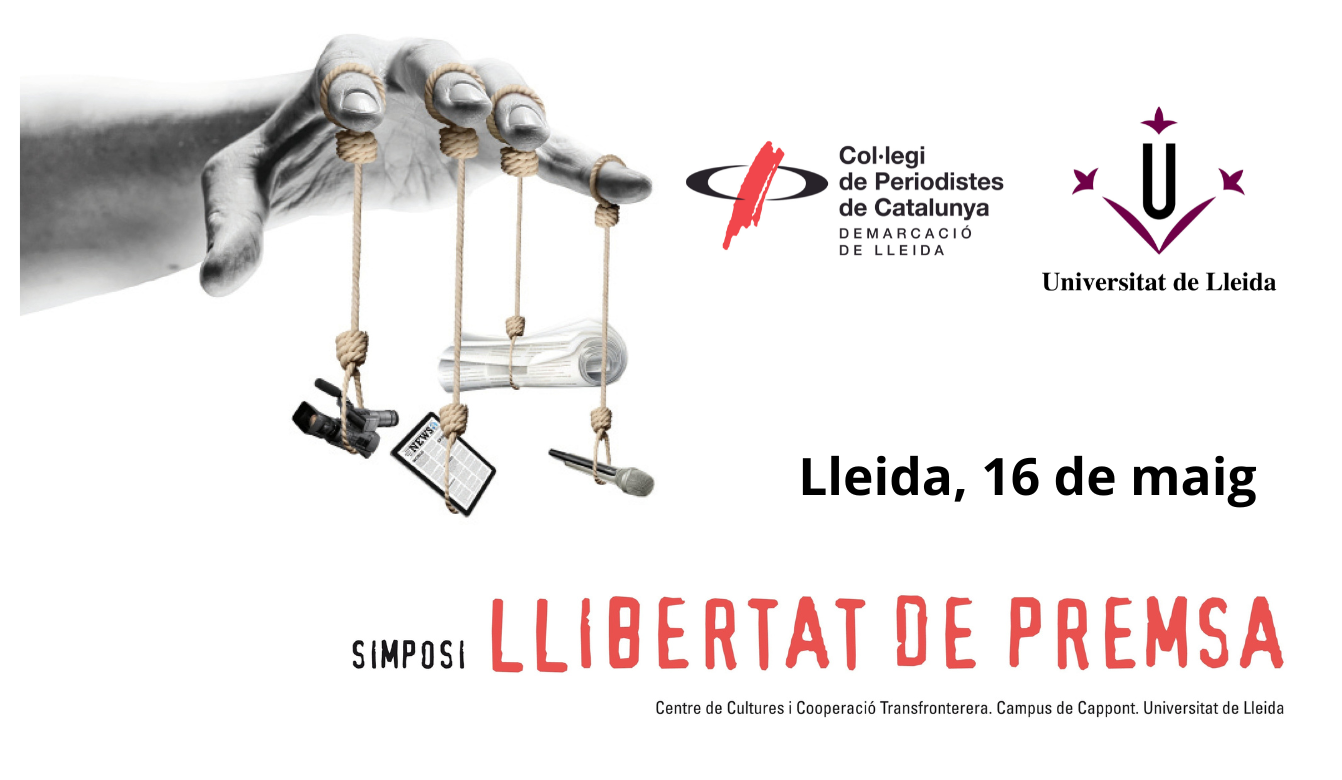 9è Simposi de Llibertat de Premsa: Periodisme i Poder 9è Simposi de Llibertat de Premsa: Periodisme i Poder