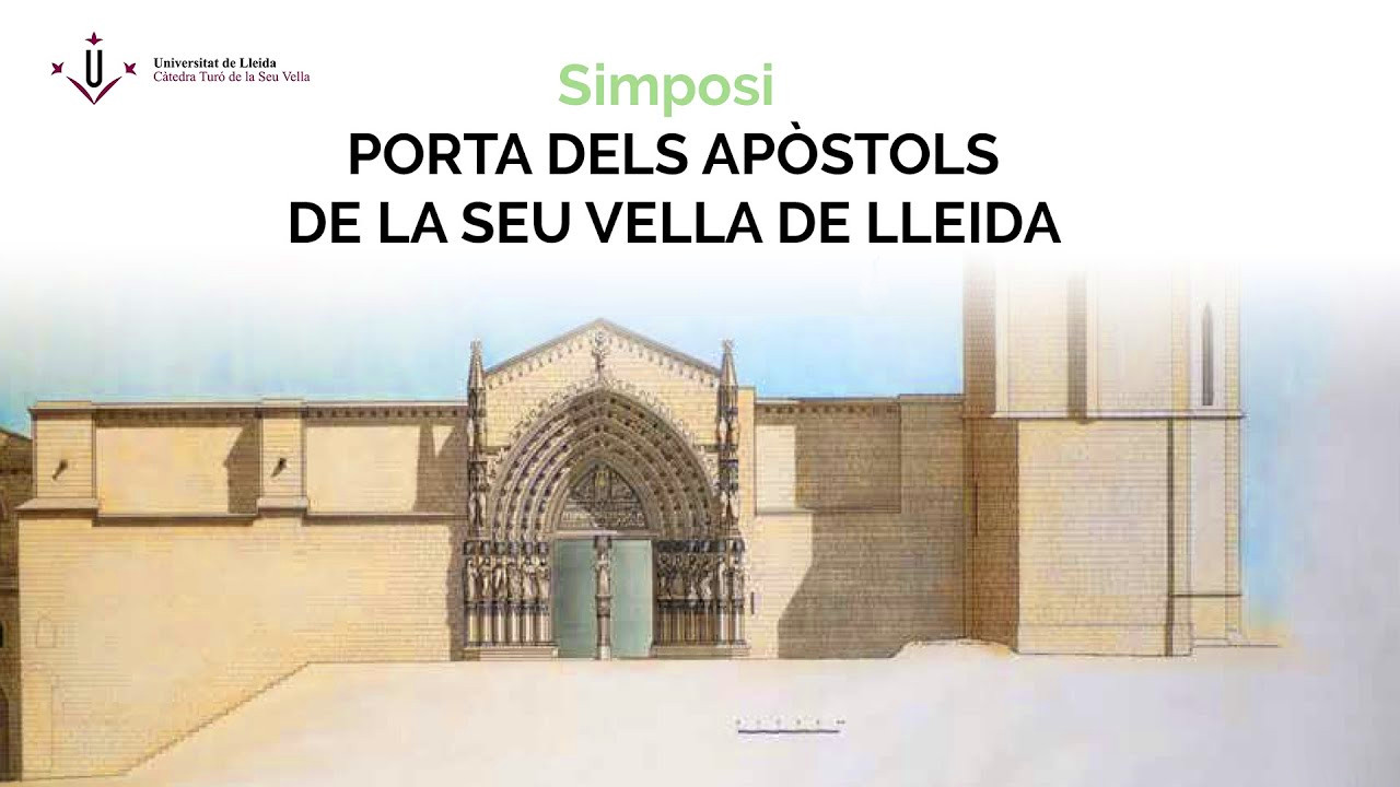 Simposi de la Porta dels Apòstols de la Seu Vella de Lleida / 16 i 17 de novembre de 2022